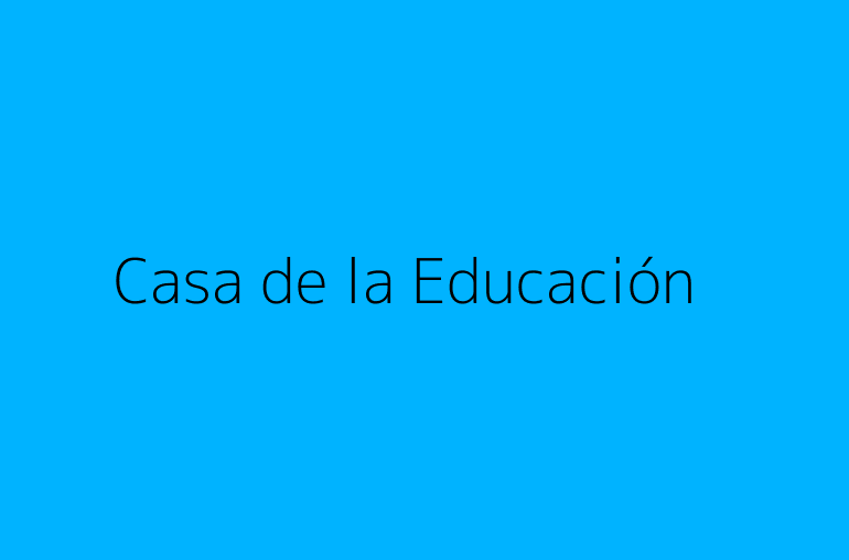 Casa de la Educación